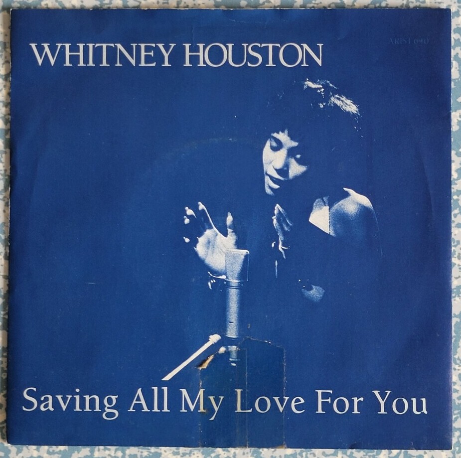 My copy of Whitney Houston's 7-inch single Saving All My Love For You