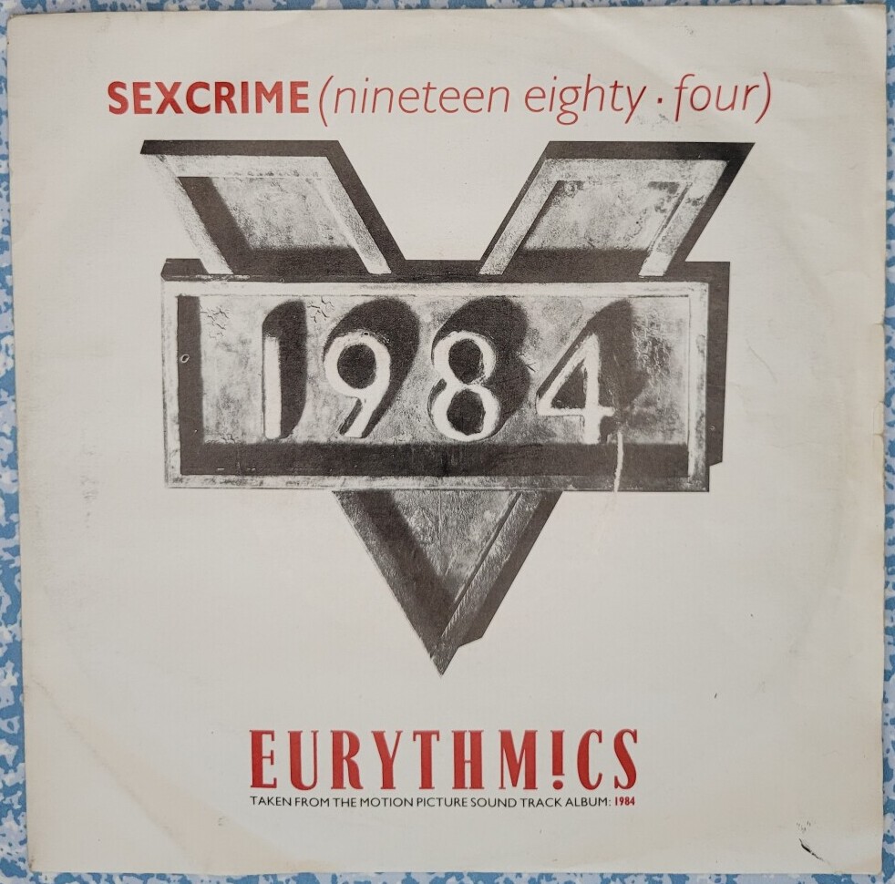 My copy of The Eurythmics single sexcrime (nineteen eighty-four) from the film of the book 1984