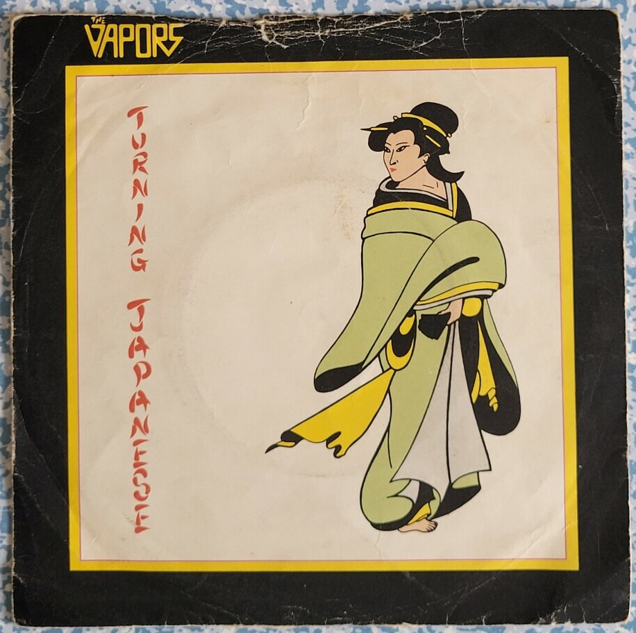 My copy of The Vapors' 1980 single Turning Japanese My copy of The Vapors' 1980 single Turning Japanese