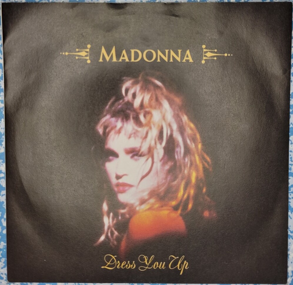 The sleeve of my copy of the 7-inch version of Madonna's Dress You Up