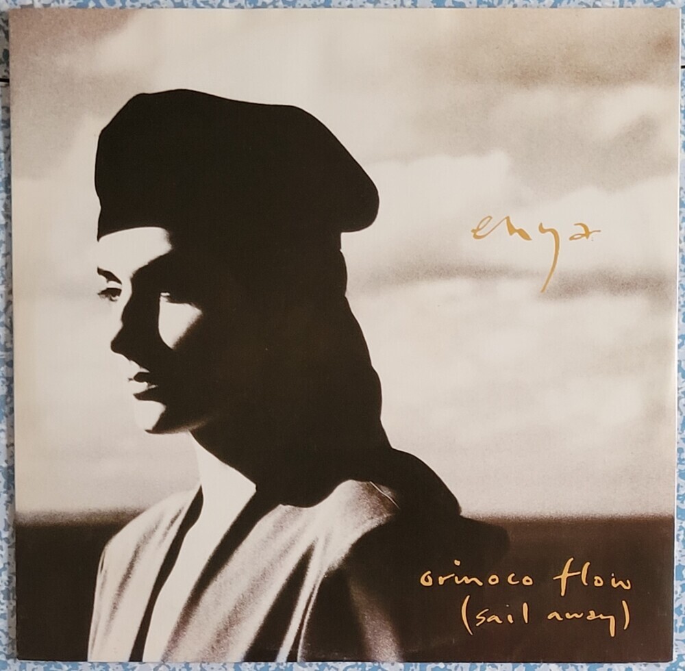 Enya's Orinoco Flow on 12-inch. Cover picture, all brooding and enigmatic.